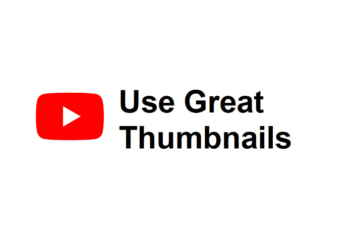 Use Great Thumbnails