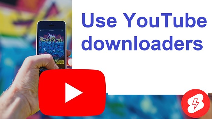 Use YouTube downloaders
