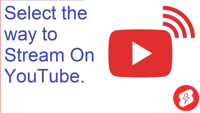 Select The Way To Stream On YouTube